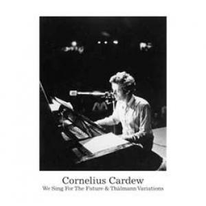 cornelius cardew: we sing for the future & thamann variations