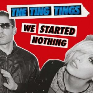 the ting tings: we started nothing
