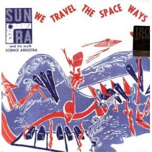 sun ra: we travel the space ways (180g)
