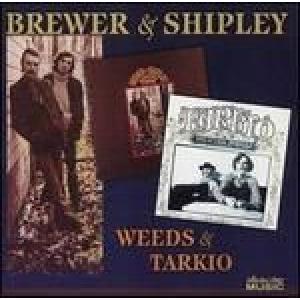 brewer & shipley: weeds / tarkio