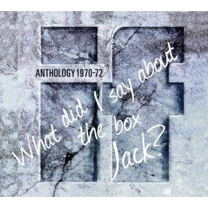 if: what did i say about the box jack? anthology 1970-72