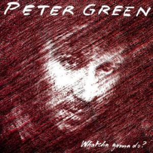 peter green: whatcha gonna do (indie crystal exclusive splatter vinyl)