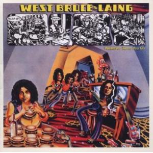west, bruce & laing: whatever turns you on