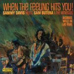 davis jr, sammy/s butera 

: when the feeling hits you!