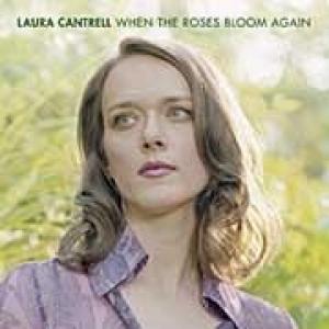 cantrell, laura: when the roses bloom again