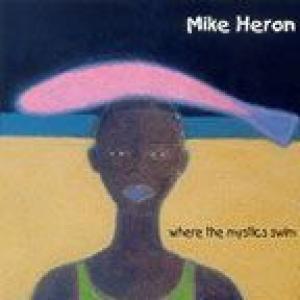 mike heron: where the mystics swim (remixed) 
