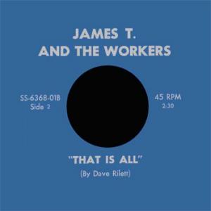 james t. and the workers: who can i turn to? / that is all
