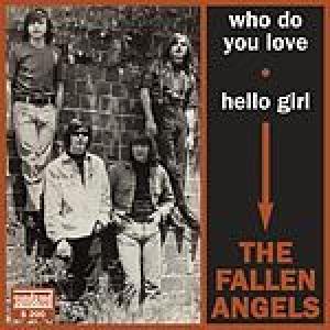 the fallen angels: who do you love / hello girl
