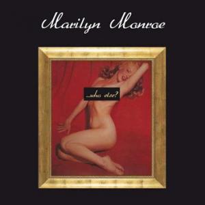 marilyn monroe: ... who else?