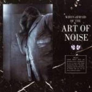 art of noise: who's afraid of