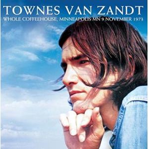 townes van zandt: whole coffehouse, minneapolis mn 9 november 1973