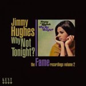 jimmy hughes: why not tonight? the fame recordings volume 2