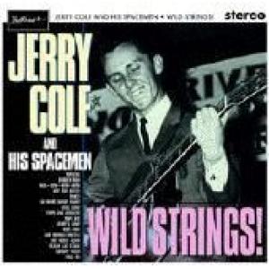 cole, jerry & his spacemen: wild strings!