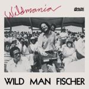 wildman fischer: wildmania