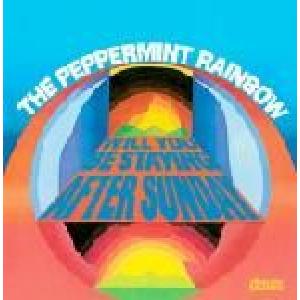 peppermint rainbow: will you be staying after sunday