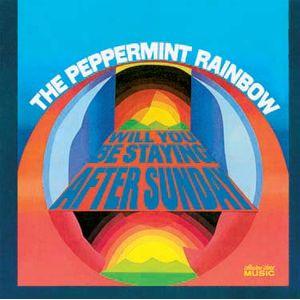 peppermint rainbow: will you still be staying after sunday