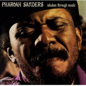 pharoah sanders: wisdom through music (limited)