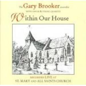 gary brooker: within our house