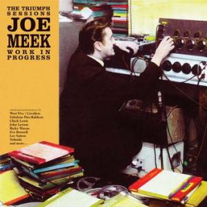 joe meek: work in progress: the triumph sessions