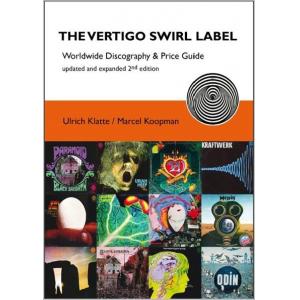 vertigo swirl label (ulrich klatte & marcel koopman): worldwide discography & price guide 2nd edition