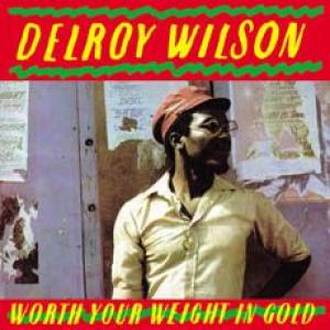 delroy wilson: worth your weight in gold
