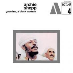 archie shepp: yasmina, a black woman