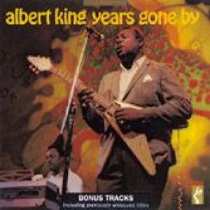 albert king: years gone by