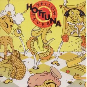 hot tuna: yellow fever
