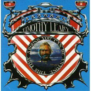 timothy leary: you can be anyone this time around