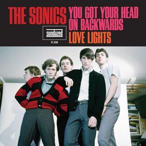 sonics: you got your head on backwards / love lights