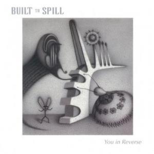 built to spill: you in reverse