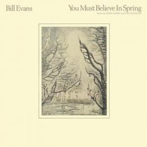 bill evans: you must believe in spring