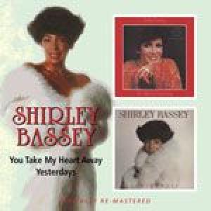 shirley bassey: you take my heart away / yesterdays