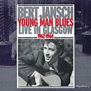 bert jansch: young man blues: live in glasgow 1962-64