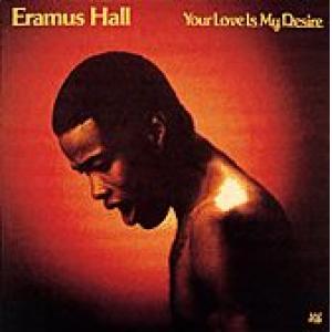 eramus hall: your love is my desire