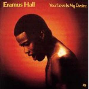 eramus hall: your love is my desire