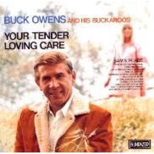 owens, buck & his buckaroos: your tender loving care